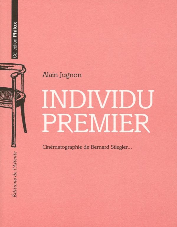 Individu premier - Cinématographie de Bernard Stiegler