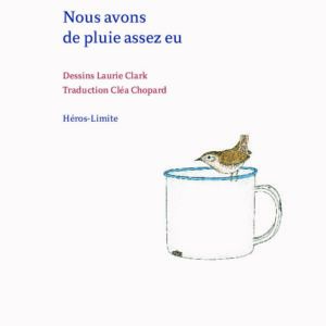 Nous avons de pluie assez eu