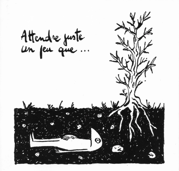 Attendre juste un peu que...