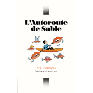 L'Autoroute de sables - 3 - Gros bisous