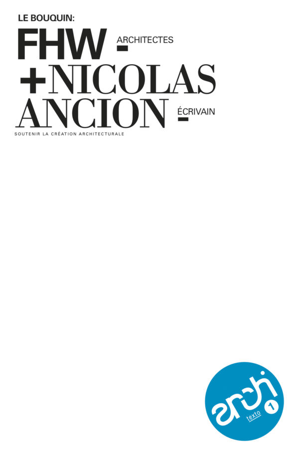 Architexto 1 — FHW, architectes + Nicolas Ancion, écrivain