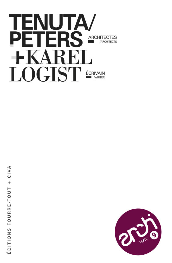 ARCHITEXTO 9 — Tenuta-Peters, architectes + Karel Logist
