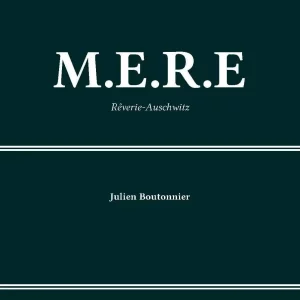 M.E.R.E, Rêverie-Auschwitz