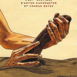 L'art érotique d'Anton Kannemeyer et Conrad Botes