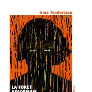La forêt désormais de l'intérieur