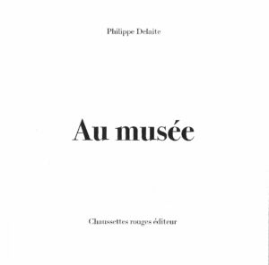 Au musée, Philippe Delaite - Photographies